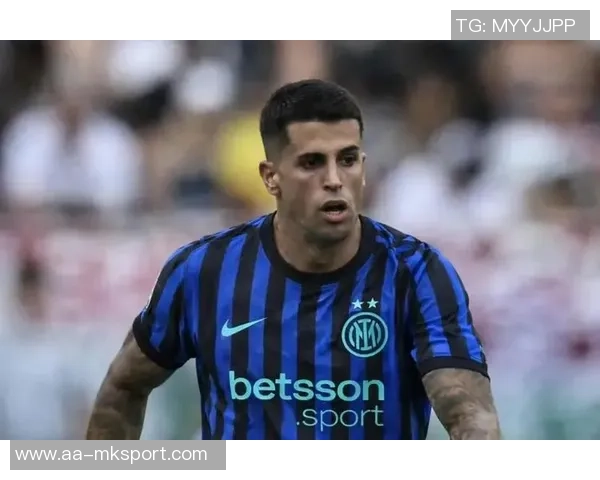 国米即将与新月达成协议坎塞洛个人意愿成关键因素 国米即将与新月达成协议坎塞洛个人意愿成关键因素